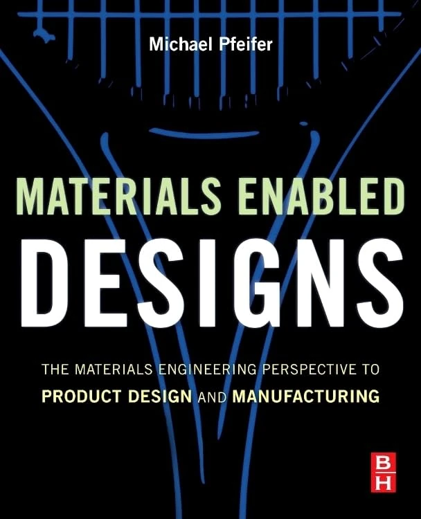 Materials Engineering Selection: The Materials Engineering Perspective to Product Design and Manufacturing