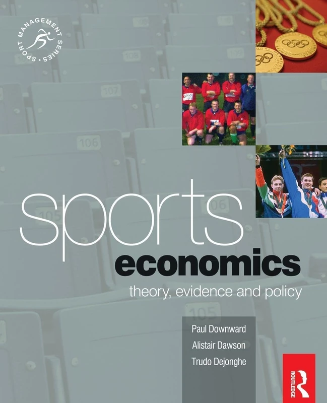 Sports Economics: Theory, Evidence and Policy (Sport Management) (Sport Management Series)