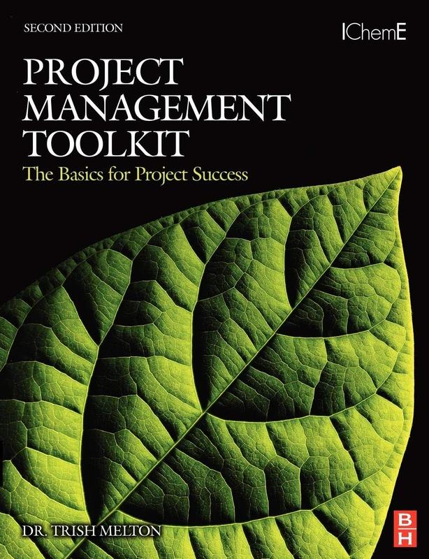 Project Management Toolkit: The Basics for Project Success: Expert Skills for Success in Engineering, Technical, Process Industry and Corporate Projects