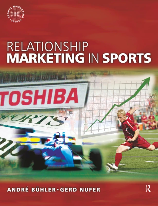 Relationship Marketing in Sports (Routledge Sports Marketing Series)