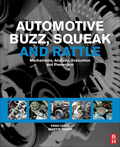 Automotive Buzz, Squeak and Rattle: Mechanisms, Analysis, Evaluation and Prevention
