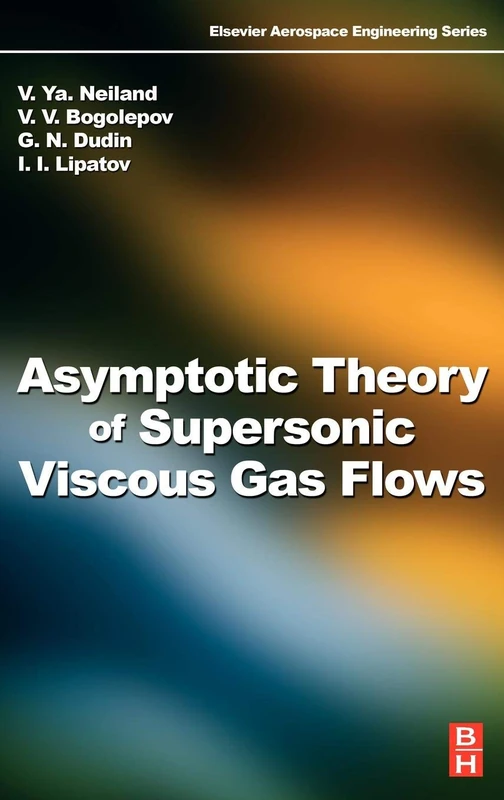 Asymptotic Theory of Supersonic and Viscous Gas Flows (Aerospace Engineering)