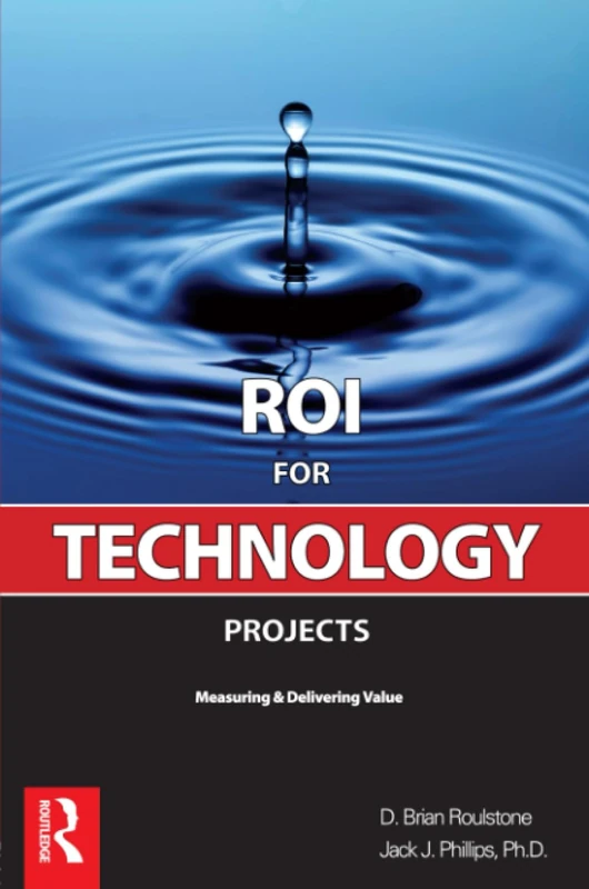 ROI for Technology Projects: Measuring and Delivering Value