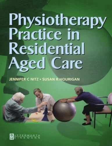 Physiotherapy Practice in Residential Aged Care, 1e