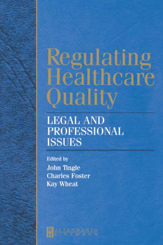 Regulating Healthcare Quality: Legal and Professional Issues