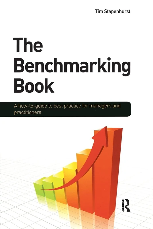 The Benchmarking Book: A How-to-Guide to Best Practice for Managers and Practitioners