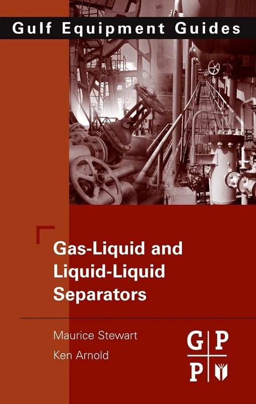 Gas-Liquid And Liquid-Liquid Separators: Gulf Equipment Guides