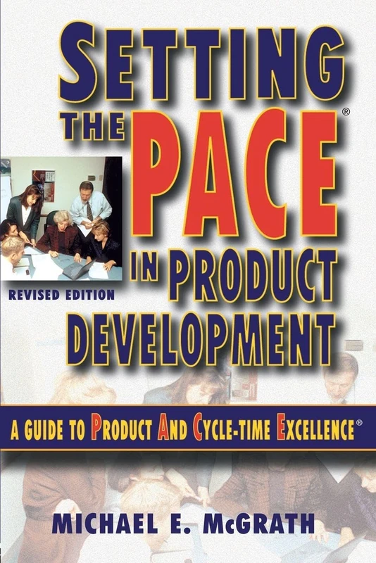 Setting the PACE in Product Development: A Guide to Product and Cycle-Time Excellence