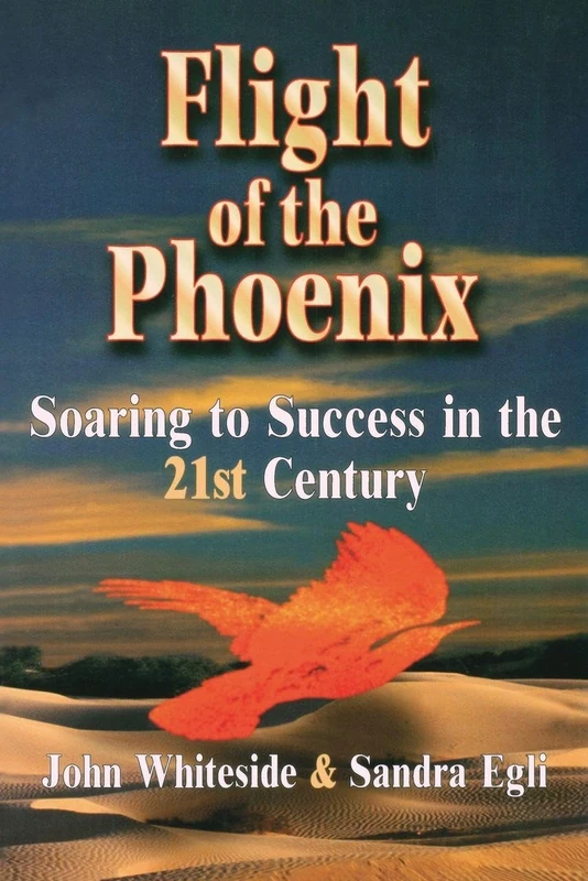 Flight of the Phoenix: Soaring to Success in the 21st Century