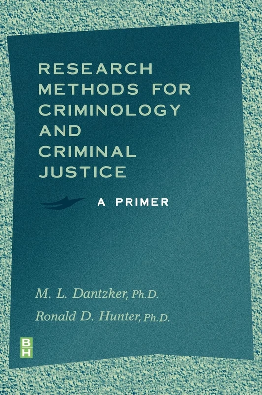 Research Methods for Criminology and Criminal Justice: A Primer