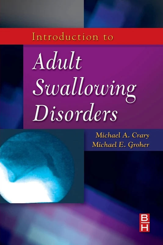Introduction to Adult Swallowing Disorders, 1e