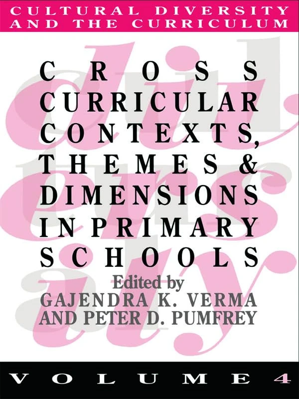 Cross Curricular Contexts, Themes And Dimensions In Primary Schools (Cultural Diversity and the Curriculum, 4)