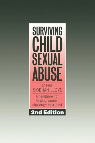 Surviving Child Sexual Abuse: A Handbook For Helping Women Challenge Their Past