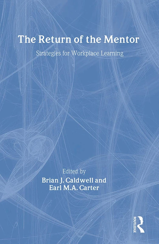 The Return Of The Mentor: Strategies For Workplace Learning (Education Policy Perspectives)