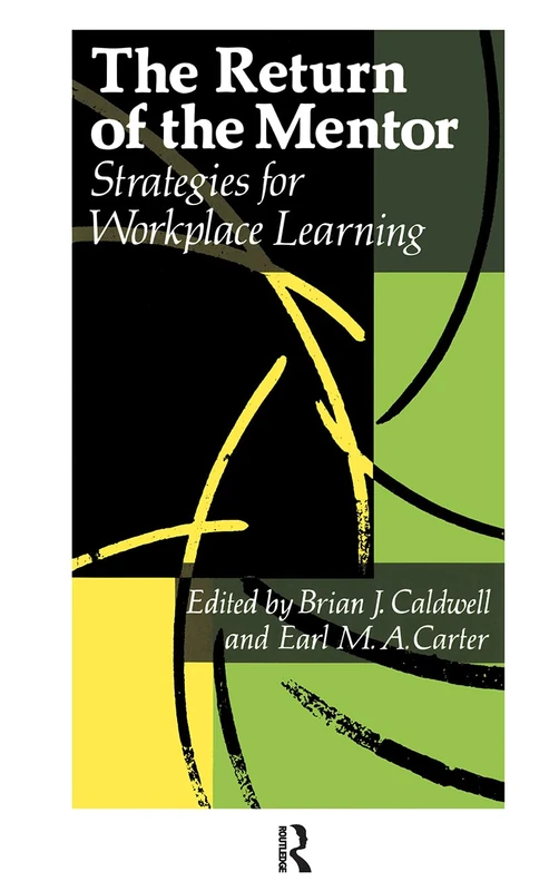 The Return Of The Mentor: Strategies For Workplace Learning (Education Policy Perspectives)