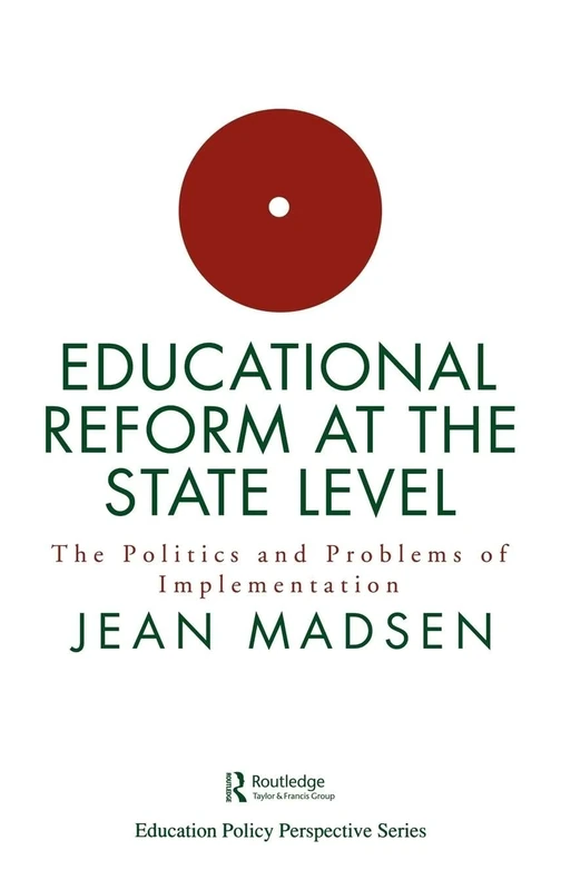 Educational Reform At The State Level: The Politics And Problems Of implementation (Education Policy Perspectives Series)