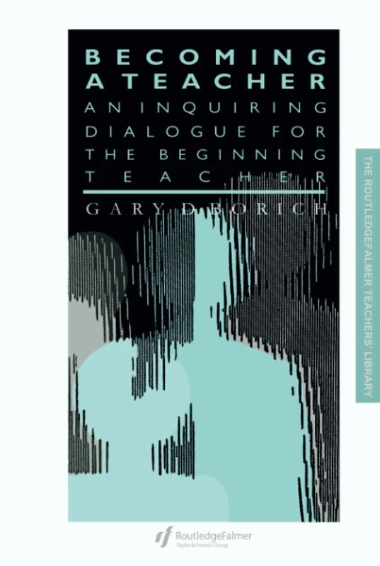 Becoming a Teacher: An Inquiring Dialogue for the Beginning Teacher (Teachers' Library)