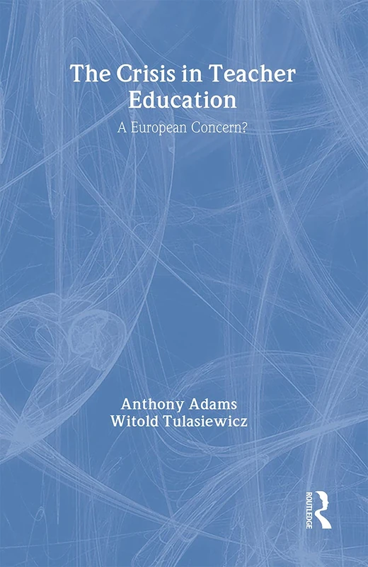 Routledge - The Crisis In Teacher Education: A European Concern?