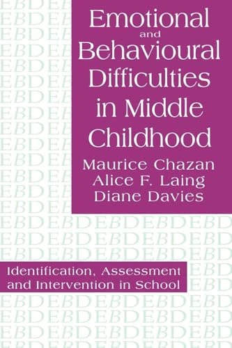 Emotional And Behavioural Difficulties In Middle Childhood: Identification, Assessment And Intervention In School
