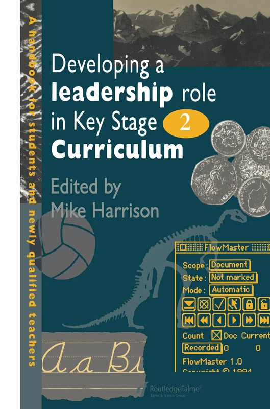 Developing A Leadership Role Within The Key Stage 2 Curriculum: A Handbook For Students And Newly Qualified Teachers