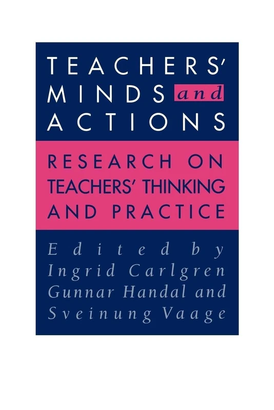 Teachers' Minds And Actions: Research On Teachers' Thinking And Practice