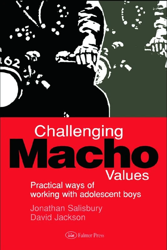 Routledge Challenging Macho Values - Adolescent Boys Guide