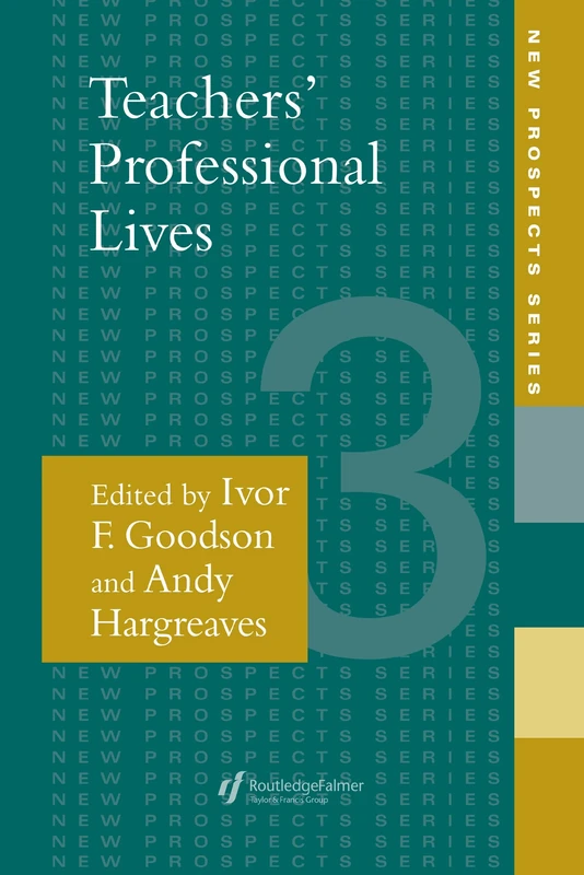 Teachers' Professional Lives: 3 (Falmer Sociology Series)