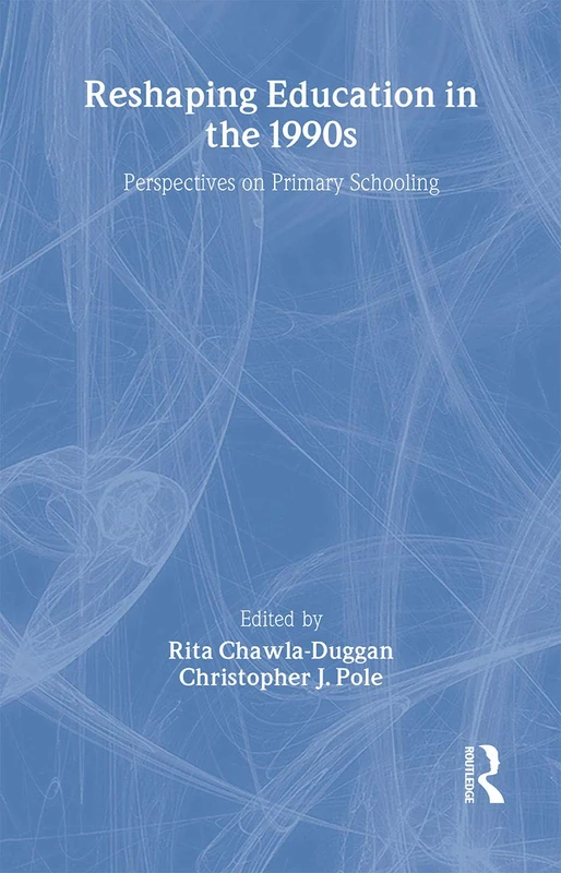 Reshaping Education In The 1990s: Perspectives On Primary Schooling