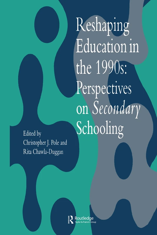 Reshaping Education In The 1990s: Perspectives On Secondary Schooling