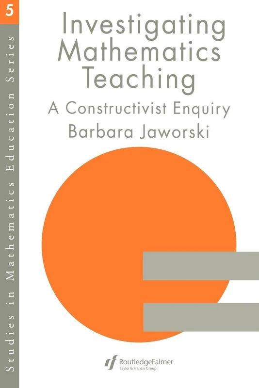 Investigating Mathematics Teaching: A Constructivist Enquiry (Studies in Mathematics Education)