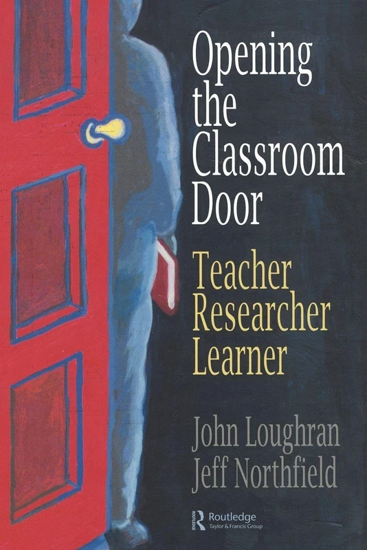 Opening The Classroom Door: Teacher, Researcher, Learner