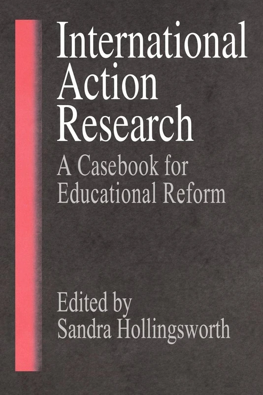International Action Research: A Casebook for Educational Reform