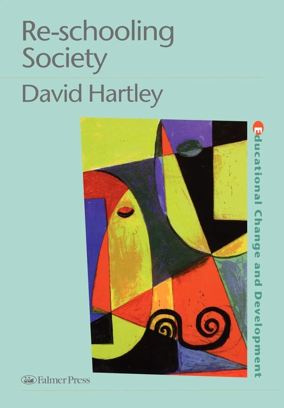 Re-schooling Society (Educational Change and Development Series)