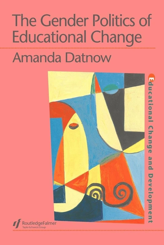 The Gender Politics Of Educational Change (Master Classes in Education Series)