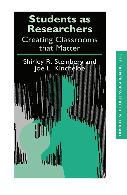 Students as Researchers: Creating Classrooms that Matter (Teachers' Library)