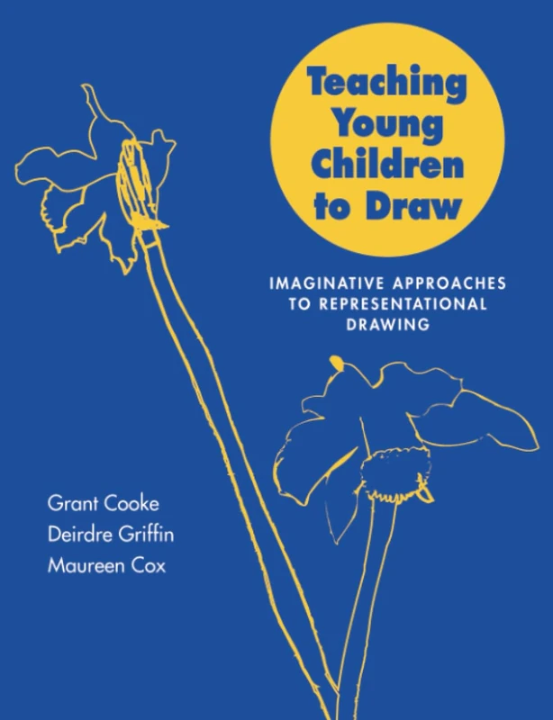 Teaching Young Children to Draw: Imaginative Approaches to Representational Drawing