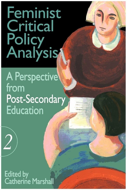 Feminist Critical Policy Analysis II: A Perspective from Post-secondary Education: 002 (Education Policy Perspectives) - Image 1