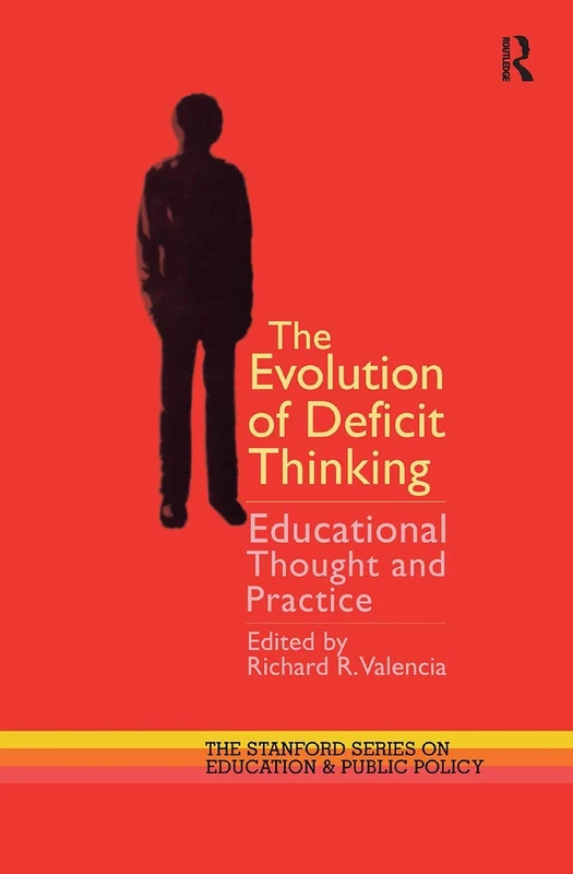 The Evolution of Deficit Thinking: Educational Thought and Practice (Stanford Series on Education & Public Policy)