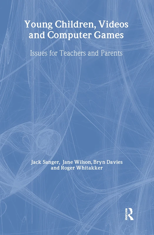 Young Children, Videos and Computer Games: Issues for Teachers and Parents