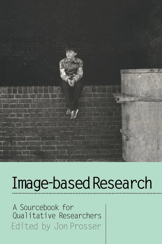 Image-based Research: A Sourcebook for Qualitative Researchers