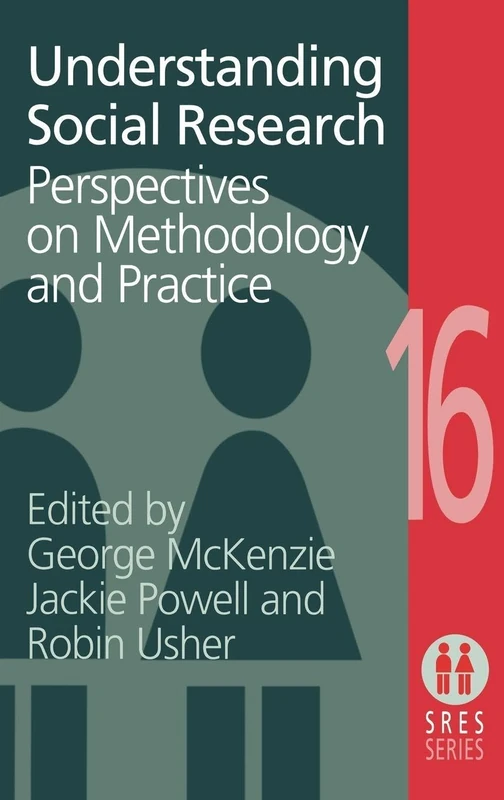 Understanding Social Research: Perspectives on Methodology and Practice: 16 (Social Research and Educational Studies Series)