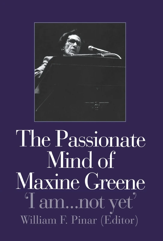 The Passionate Mind of Maxine Greene: 'I am ... not yet'