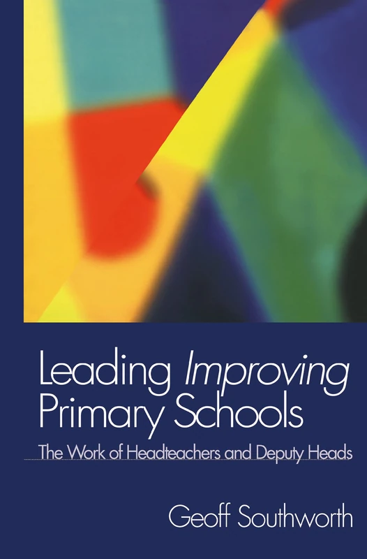 Leading Improving Primary Schools: The Work of Heads and Deputies