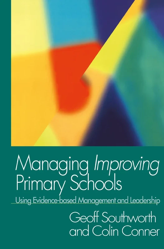 Managing Improving Primary Schools: Using Evidence-based Management