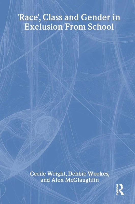 'Race', Class and Gender in Exclusion From School (Studies in Inclusive Education Series)