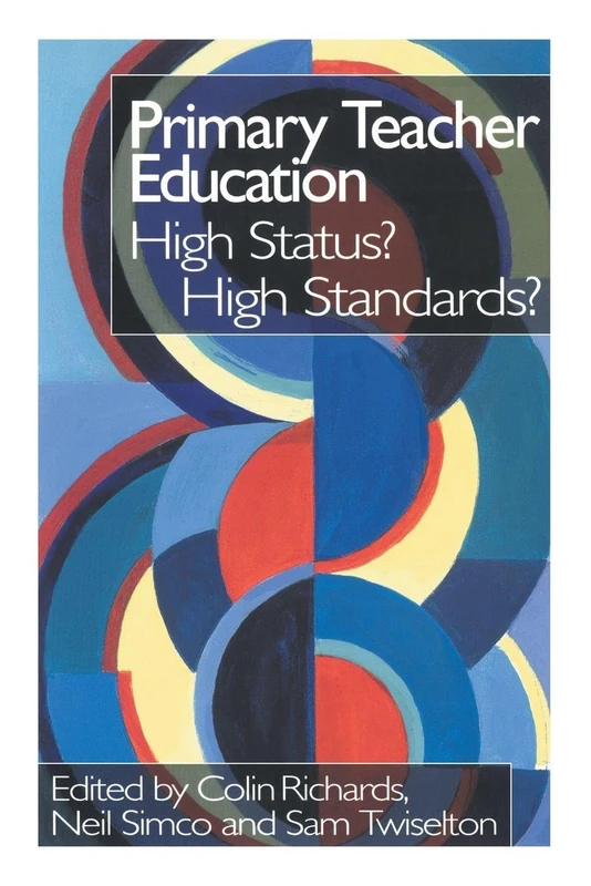 Primary Teacher Education: High Status? High Standards?