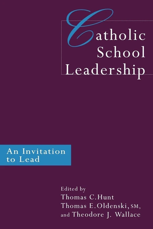 Catholic School Leadership: An Invitation to Lead