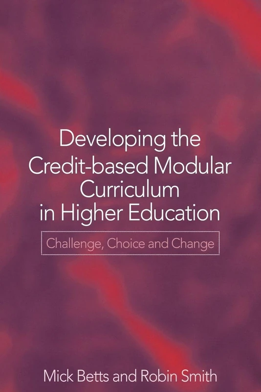 Developing the Credit-Based Modular Curriculum in Higher Education: Challenge, Choice and Change