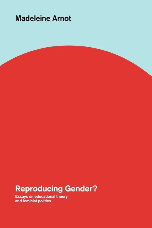 Reproducing Gender: Essays on Educational Theory and Feminist Politics