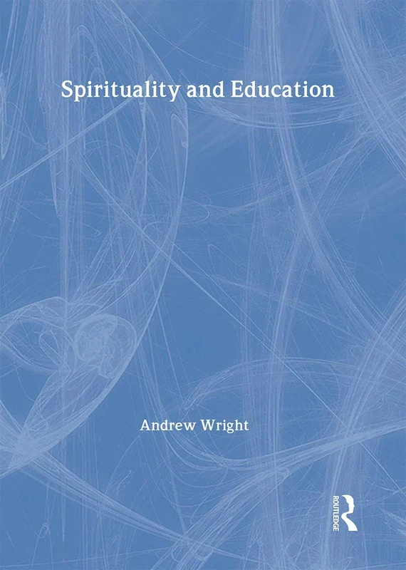 Spirituality and Education (Master Classes in Education)